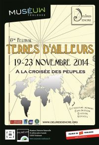 6ème festival Terres d'ailleurs. Du 19 au 23 novembre 2014 à Toulouse. Haute-Garonne. 